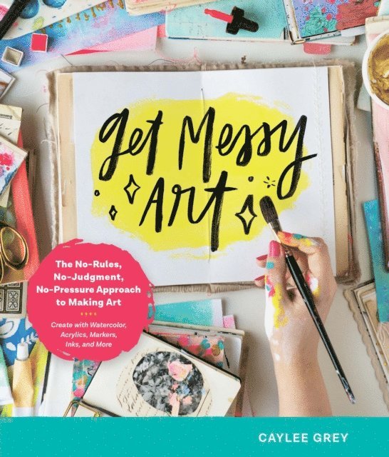 Caylee Grey - Get Messy Art, E-bok