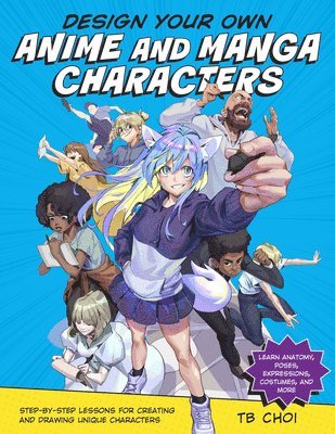 TB Choi - Design Your Own Anime and Manga Characters, Häftad. Tillgänglighet: Lägg i varukorg