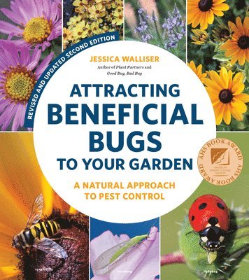 Jessica Walliser - Attracting Beneficial Bugs to Your Garden, Revised and Updated Second Edition, Häftad