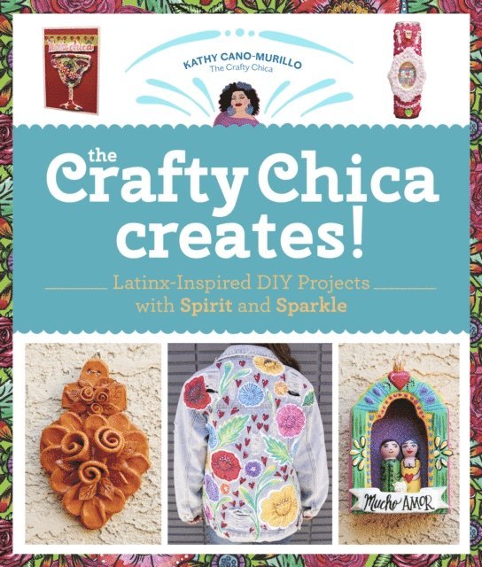 Kathy Cano Murillo - Crafty Chica Creates!, E-bok