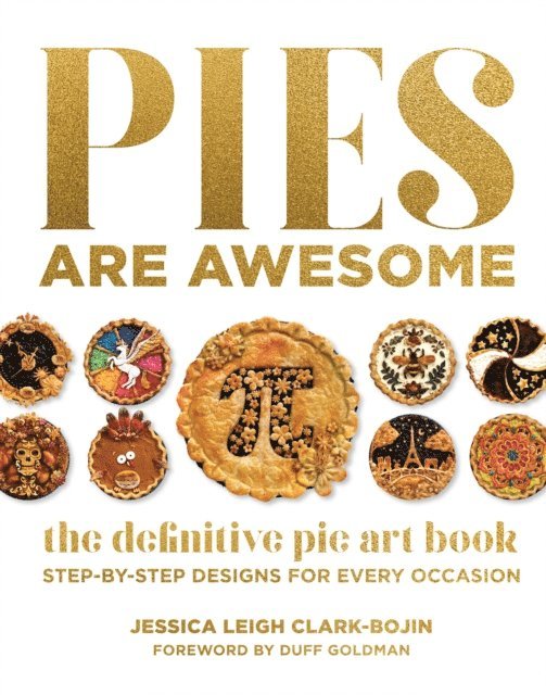 Jessica Leigh Clark-Bojin - Pies Are Awesome, E-bok