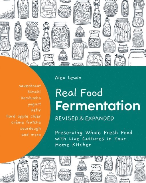 Alex Lewin - Real Food Fermentation, Revised and Expanded, E-bok