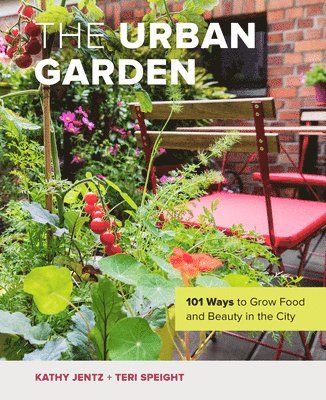 Kathy Jentz, Teri Speight - Urban Garden, Inbunden