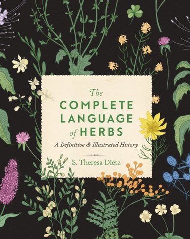 S. Theresa Dietz - Complete Language of Herbs, E-bok