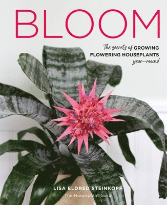 Lisa Eldred Steinkopf - Bloom, Inbunden