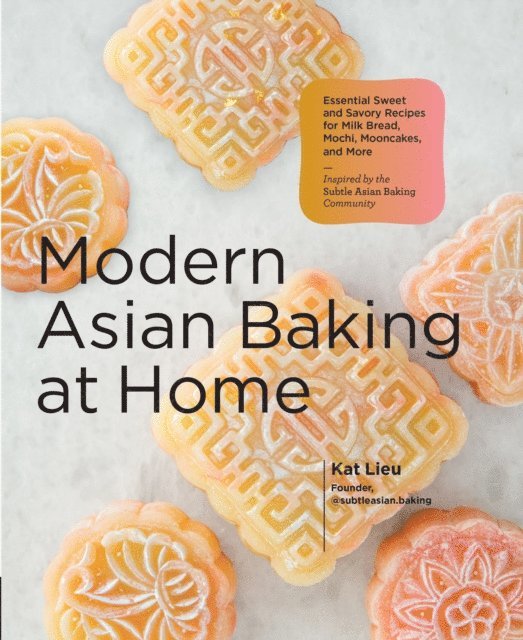 Kat Lieu - Modern Asian Baking at Home, E-bok