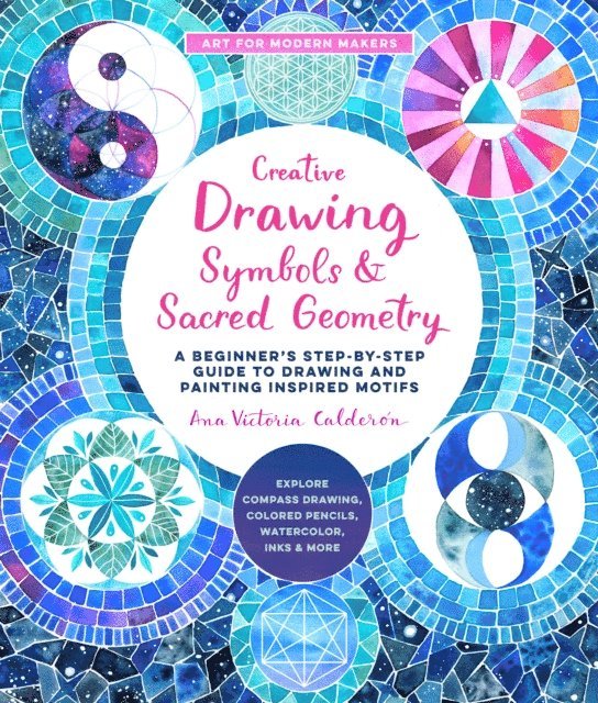 Ana Victoria Calderón - Creative Drawing: Symbols and Sacred Geometry, E-bok