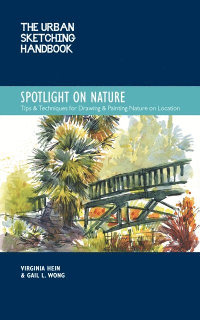 Virginia Hein, Gail L. Wong - Urban Sketching Handbook Spotlight on Nature, E-bok