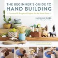 Beginner's Guide to Hand Building