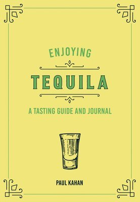 Paul Kahan - Enjoying Tequila, Inbunden