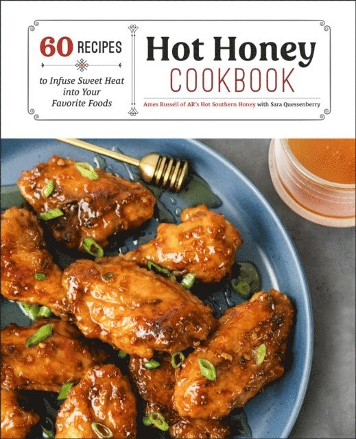 Ames Russell, Sara Quessenberry - Hot Honey Cookbook, E-bok