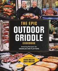 Epic Outdoor Griddle Cookbook