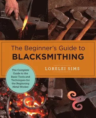 Beginner's Guide to Blacksmithing
