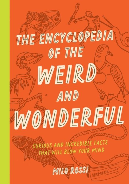 Milo Rossi - Encyclopedia of the Weird and Wonderful, E-bok