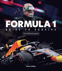 Formula 1 Drive to Survive The Unofficial Companion