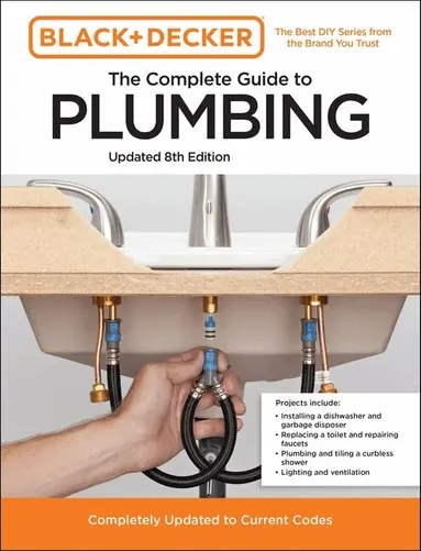 Editors of Cool Springs Press, Chris Peterson - Black and Decker The Complete Guide to Plumbing Updated 8th Edition, Häftad