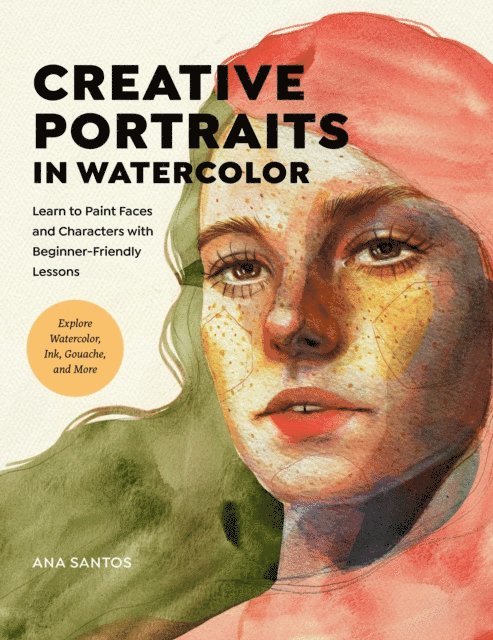 Ana Santos - Creative Portraits in Watercolor, E-bok