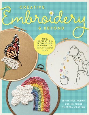 Jenny Billingham, Sophie Timms, Theresa Wensing - Creative Embroidery and Beyond, Häftad