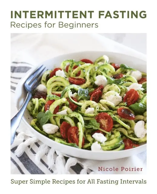 Nicole Poirier - Intermittent Fasting Recipes for Beginners, E-bok. Tillgänglighet: Lägg i varukorg