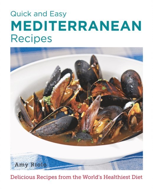 Amy Riolo - Quick and Easy Mediterranean Recipes, E-bok