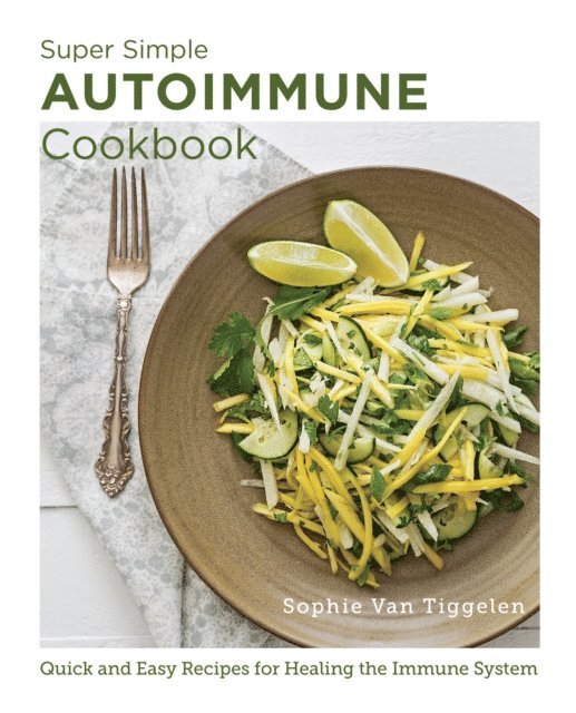 Sophie Van Tiggelen - Super Simple Autoimmune Cookbook, E-bok