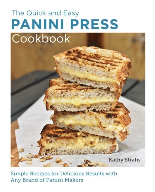 Kathy Strahs - Quick and Easy Panini Press Cookbook, E-bok
