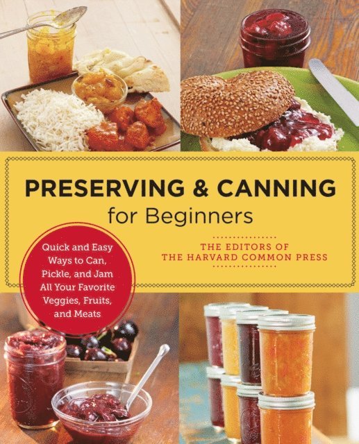Editors of the Harvard Common Press - Preserving and Canning for Beginners, E-bok
