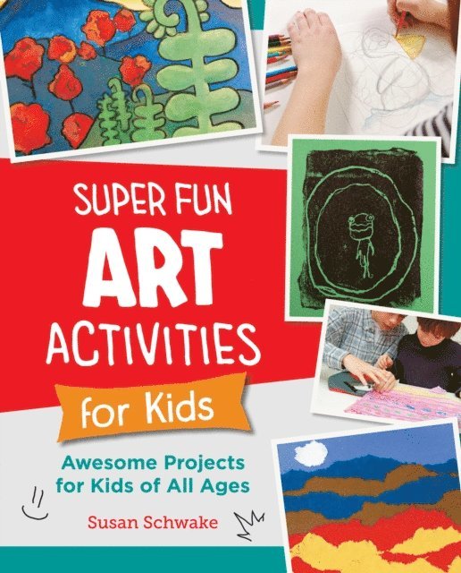 Susan Schwake - Super Fun Art Activities for Kids, E-bok