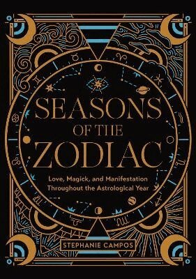 Stephanie Campos - Seasons of the Zodiac, Inbunden