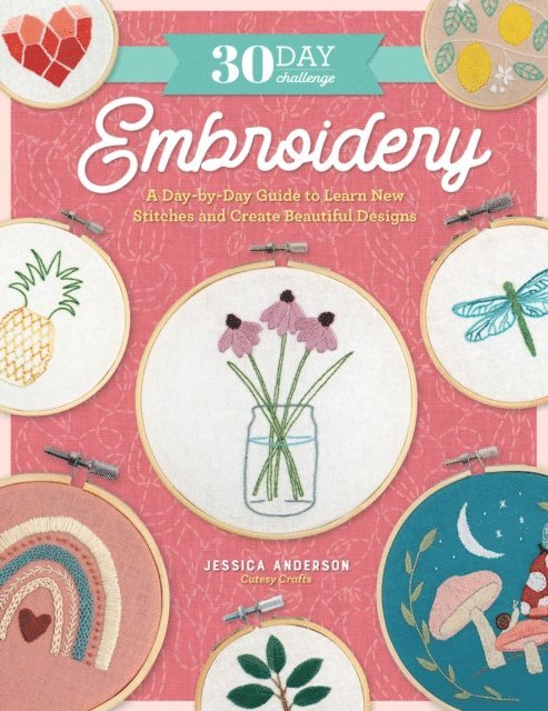 Jessica Anderson - 30 Day Challenge: Embroidery, E-bok