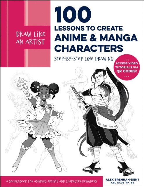 Alex Brennan-Dent, ABD Illustrates - Draw Like an Artist: 100 Lessons to Create Anime and Manga Characters, E-bok