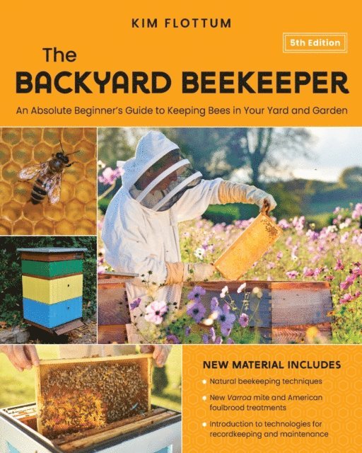 Kim Flottum - Backyard Beekeeper, 5th Edition, E-bok
