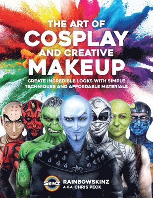 Chris Peck, Rainbowskinz - Art of Cosplay and Creative Makeup, Häftad
