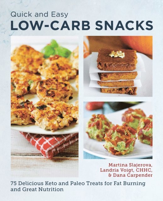 Martina Slajerova, Dana Carpender - Quick and Easy Low Carb Snacks, E-bok