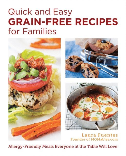 Laura Fuentes - Quick and Easy Grain-Free Recipes for Families, E-bok