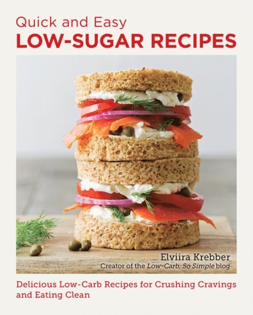 Elviira Krebber - Quick and Easy Low Sugar Recipes, E-bok