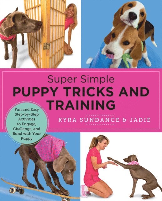 Kyra Sundance - Super Simple Puppy Tricks and Training, E-bok