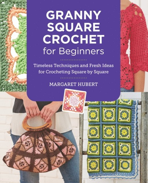 Margaret Hubert - Granny Square Crochet for Beginners, E-bok