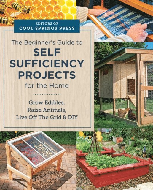 Editors of Cool Springs Press - Beginner's Guide to Self Sufficiency Projects for the Home, E-bok