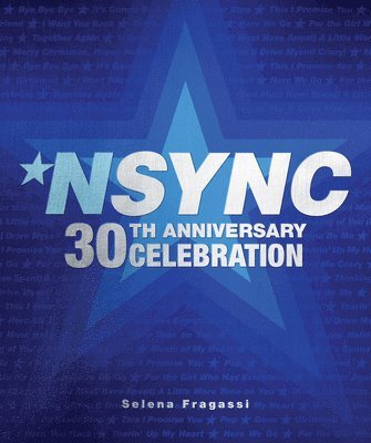Selena Fragassi - NSYNC 30th Anniversary Celebration, Inbunden