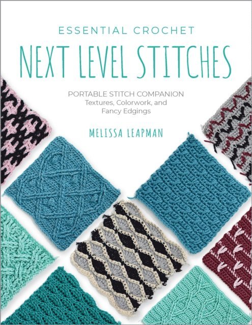 Melissa Leapman - Essential Crochet Next-Level Stitches, E-bok