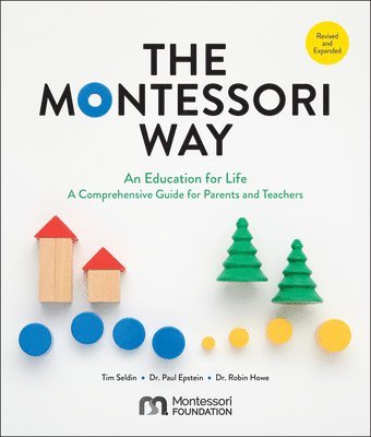Tim Seldin, Paul Epstein, Robin Howe - Montessori Way, Revised and Expanded, Häftad