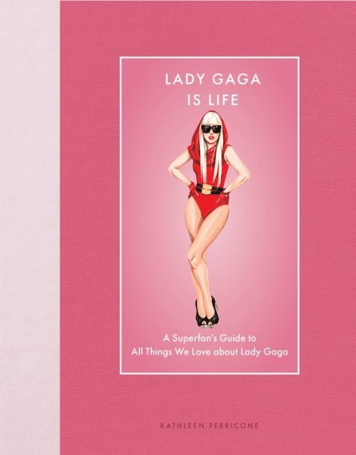 Kathleen Perricone - Lady Gaga Is Life, E-bok