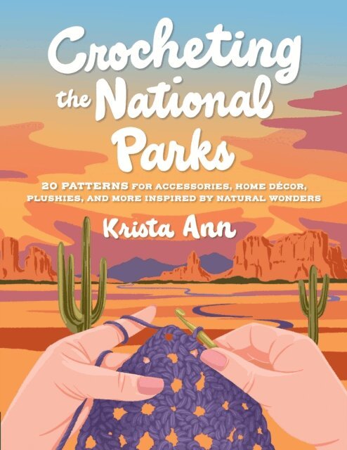 Krista Ann - Crocheting the National Parks, E-bok