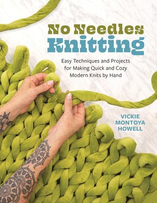 Vickie Howell - No Needles Knitting, Häftad