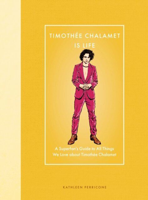 Kathleen Perricone - Timothée Chalamet Is Life, E-bok
