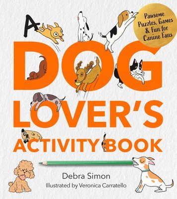 Debra Simon - Dog Lover's Activity Book, Häftad. Tillgänglighet: Lägg i varukorg