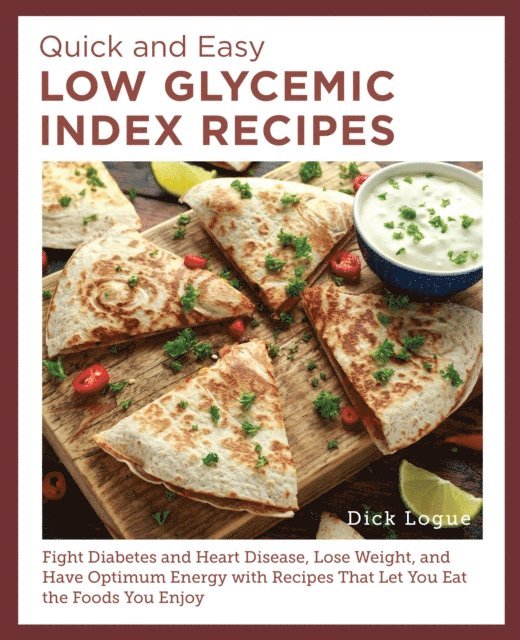 Dick Logue - Quick and Easy Low Glycemic Index Recipes, E-bok