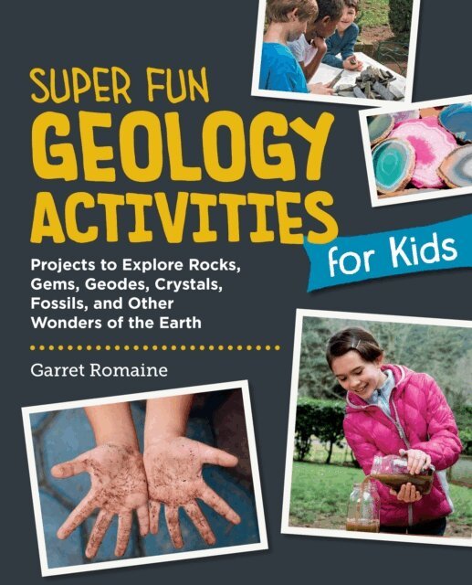 Garret Romaine - Super Fun Geology Activities for Kids, E-bok