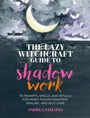 Lazy Witchcraft Guide to Shadow Work